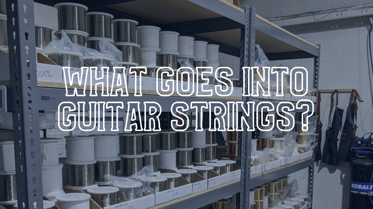 What Goes Into Guitar Strings?