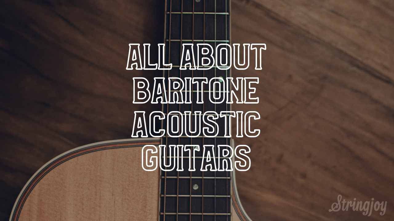 Baritone Acoustic Guitar History