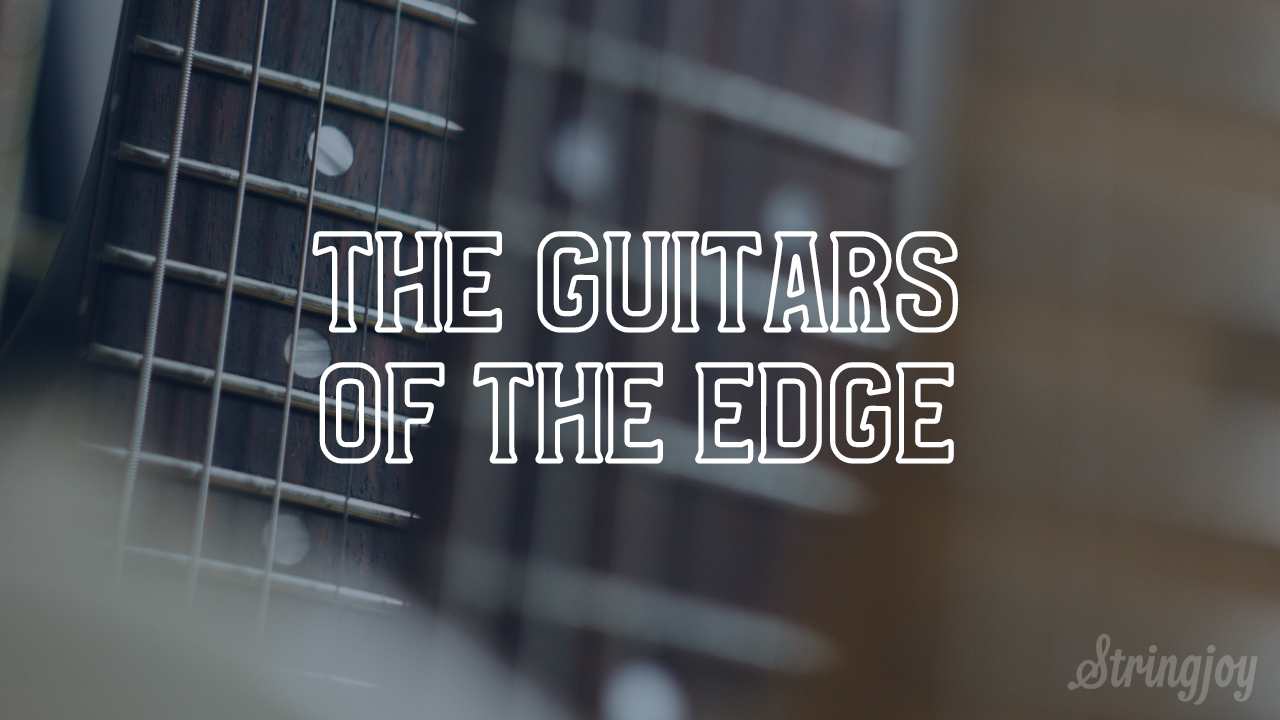 The Guitars of The Edge