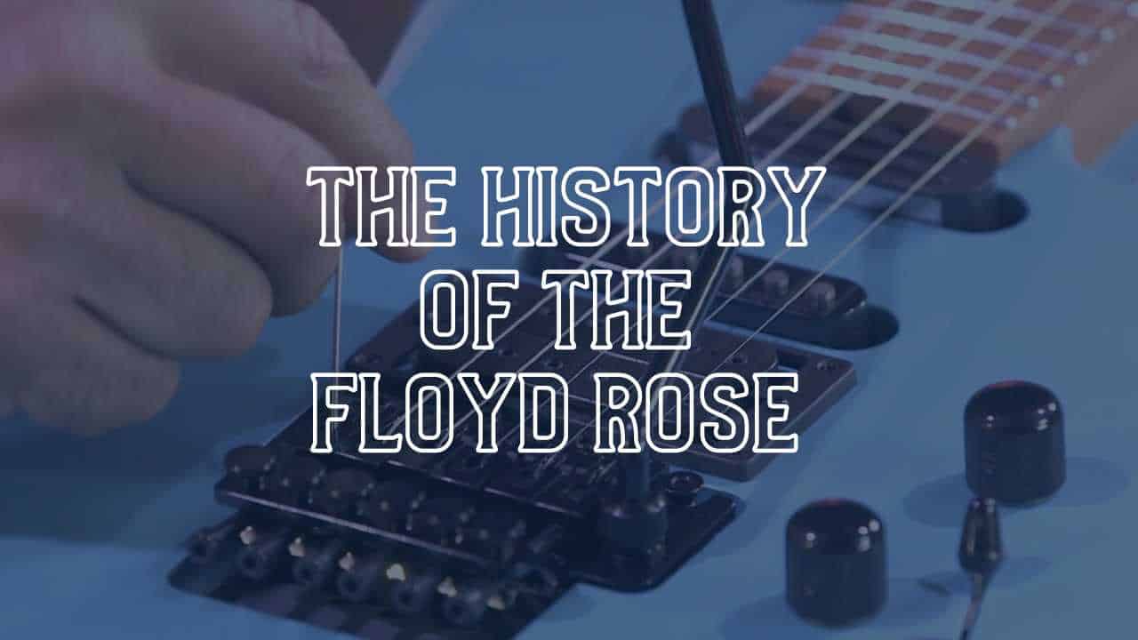 The History of the Floyd Rose Tremolo