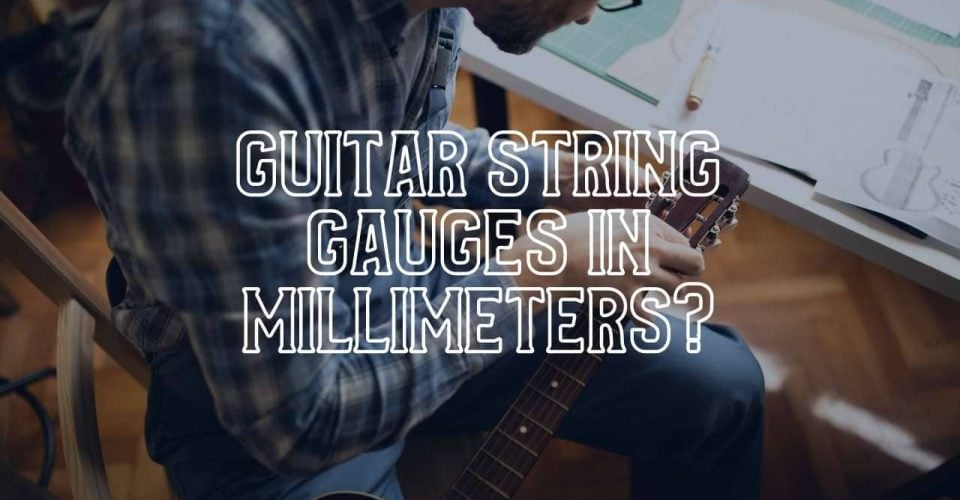 Guitar String Gauges in Millimeters